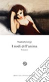 I nodi dell'anima libro di Giorgi Nadia