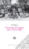 Il comune di Fauglia dal 1776 al 1960 libro