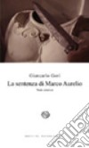 La sentenza di Marco Aurelio libro di Gori Giancarlo