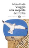 Viaggio alla scoperta dell'Elba libro