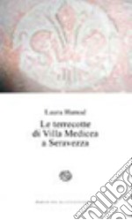 Le terrecotte di Villa Medicea a Seravezza