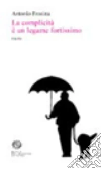 La complicità è un legame fortissimo libro