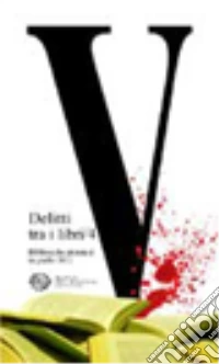 Delitti tra i libri. Biblioteche pistoiesi in giallo (2012). Vol. 4 libro