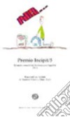 Premio Incipit 5. Quando creatività fa rima con legalità 2013. Racconti su incipit di Andrea Vitali e Dino Ticli libro