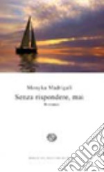 Senza rispondere, mai libro