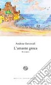 L'amante greca libro di Genovali Andrea