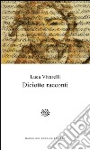 Diciotto racconti libro di Vivarelli Luca