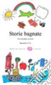 Storie bagnate. Goccia dopo goccia libro