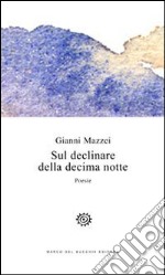 Sul declinare della decima notte libro