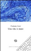 Una vita in mare libro