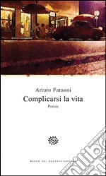 Complicarsi la vita