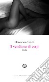 Il venditore di corpi libro di Sivilli Domenico