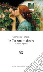 In Toscana e altrove