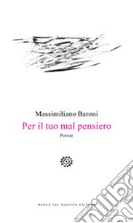 Per il tuo mal pensiero libro