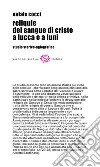 Reliquie del sangue di Cristo a Lucca e a Luni. Studio storico-agiografico libro