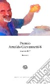 Premio Arnaldo Giovannetti. A tavola 2017. Vol. 6 libro