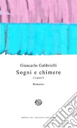 Sogni e chimere. I Lanzi. Vol. 3 libro