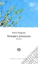 Domani è primavera libro