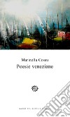Poesie veneziane libro di Cossu Marinella