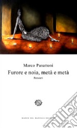 Furore e noia, metà e metà. Pensieri libro