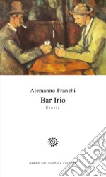 Bar Irio. Storie