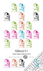 Silenzi (2019). Vol. 11: Padre Galileo Babbini. Racconti, poesie, immagini libro