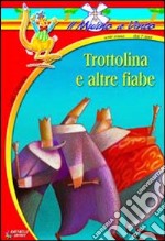 Trottolina e altre fiabe libro