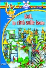 Koll, la città sulle isole libro