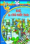 Koll, la città sulle isole libro