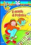 Il mondo di Federico libro