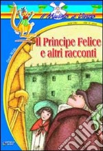 Il principe felice e altri racconti libro