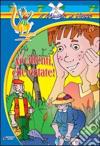 Accidenti, che estate!