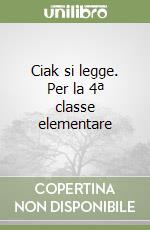 Ciak si legge. Per la 4ª classe elementare libro