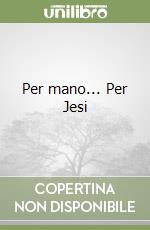 Per mano... Per Jesi libro