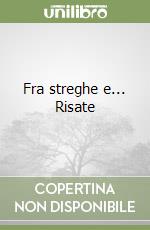 Fra streghe e... Risate libro