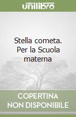 Stella cometa. Per la Scuola materna (1) libro