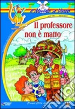 Il professore non è matto