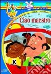 Ciao maestro libro