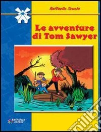 Le avventure di Tom Sawyer libro
