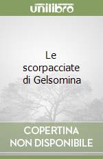 Le scorpacciate di Gelsomina libro