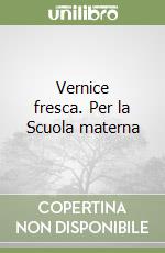 Vernice fresca. Per la Scuola materna (3) libro