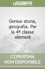 Genius storia, geografia. Per la 4ª classe element libro