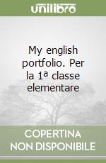 My english portfolio. Per la 1ª classe elementare libro
