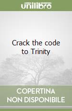 Crack the code to Trinity