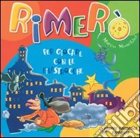 Rimerò. Per giocare con le filastrocche libro