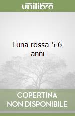 Luna rossa 5-6 anni libro