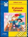 Il piccolo Cyrano. Per la Scuola media libro