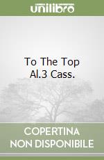 To The Top Al.3 Cass. libro