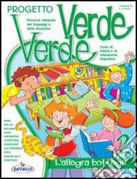 Progetto verde verde. Per la Scuola elementare libro