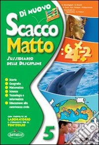 Di nuovo scacco matto. Per la 5ª classe elementare libro